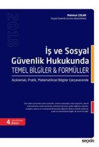 İş Ve Sosyal Güvenlik Hukukunda Temel Bilgiler & Formüller Açıklamalı, Pratik, Matematiksel Bilgiler Çerçevesinde