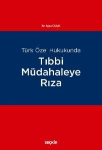 Türk Özel Hukukunda Tıbbi Müdahaleye Rıza