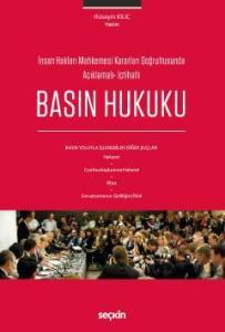 İnsan Hakları Mahkemesi Kararları Doğrultusunda Açıklamalı– İçtihatlı Basın Hukuku Basın Yoluyla İşlenebilen Diğer Şuçlar