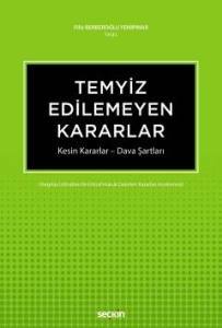 Temyiz Edilemeyen Kararlar Kesin Kararlar – Dava Şartları