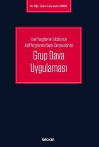 İdari Yargılama Hukukunda Adil Yargılanma İlkesi Çerçevesinde Grup Dava Uygulaması