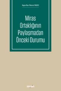 Miras Ortaklığının Paylaşmadan Önceki Durumu