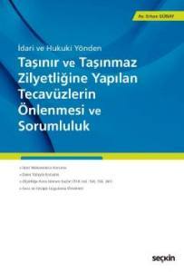 İdari Ve Hukuki Yönden Taşınır Ve Taşınmaz Zilyetliğine Yapılan Tecavüzlerin Önlenmesi Ve Sorumluluk