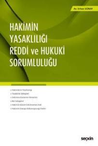 Hakimin Yasaklılığı – Reddi Ve Hukuki Sorumluluğu