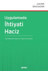 Uygulamada İhtiyati Haciz (Güncel Bölge Adliye Mahkemesi Ve Yargıtay Kararları Işığında)