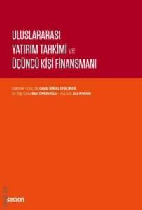 Uluslararası Yatırım Tahkimi Ve Üçüncü Kişi Finansmanı