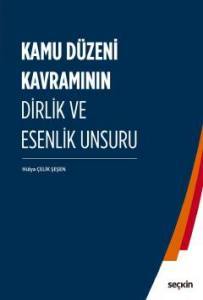 Kamu Düzeni Kavramının Dirlik Ve Esenlik Unsuru