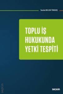 Toplu İş Hukukunda Yetki Tespiti