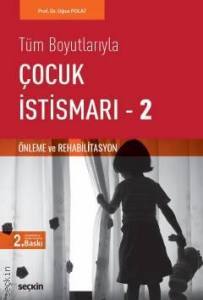 Tüm Boyutlarıyla Çocuk İstismarı – 2 (Önleme Ve Rehabilitasyon)