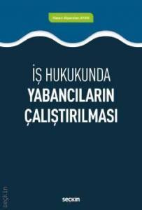 İş Hukukunda Yabancıların Çalıştırılması