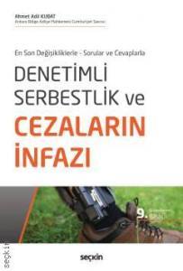 En Son Değişikliklerle - Sorular Ve Cevaplarla Denetimli Serbestlik Ve Cezaların İnfazı