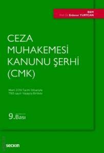 Ceza Muhakemesi Kanunu Şerhi (Cmk) Mart 2019 Tarihi İtibariyle 7165 Sayılı Yasayla Birlikte