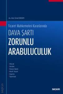 Ticaret Mahkemeleri Kararları'nda  "Dava Şartı" Zorunlu Arabuluculuk