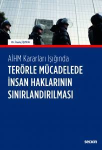 Aihm Kararları Işığında Terörle Mücadelede İnsan Haklarının Sınırlandırılması