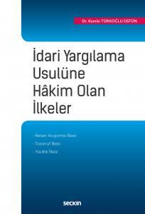 İdari Yargılama Usulüne Hâkim Olan İlkeler