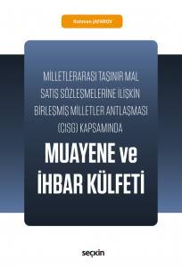 Milletlerarası Taşınır Mal Satış Sözleşmelerine İlişkin  Birleşmiş Milletler Antlaşması (Cısg) Kapsamında Muayene Ve İhbar Külfeti