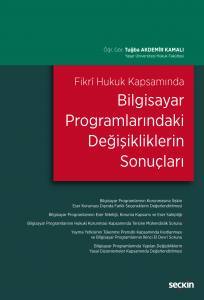 Fikrî Hukuk Kapsamında Bilgisayar Programlarındaki Değişikliklerin Sonuçları