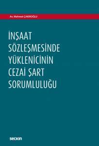 İnşaat Sözleşmesinde Yüklenicinin  Cezai Şart Sorumluluğu