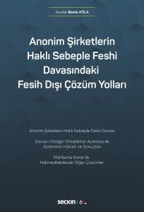 Anonim Şirketlerin Haklı Sebeple Feshi Davasındaki Fesih Dışı Çözüm Yolları