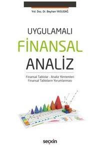 Uygulamalı Finansal Analiz Finansal Tablolar – Analiz Yöntemleri Finansal Tabloların Yorumlanması