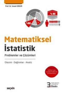 Matematiksel İstatistik Problemler Ve Çözümleri: Olasılık - Dağılımlar - Analiz