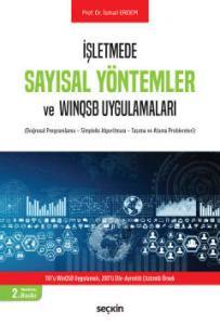 İşletmede Sayısal Yöntemler Ve Winqsb Uygulamaları (Doğrusal Programlama – Simpleks Algoritması – Taşıma Ve Atama Problemleri)