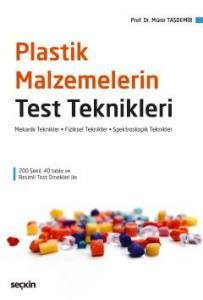 Plastik Malzemelerin Test Teknikleri Mekanik Teknikler – Fiziksel Teknikler Spektroskopik Teknikler