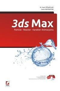 3Ds Max (1. Kitap) Particle – Reactor – Karakter Animasyonu