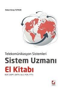 Telekomünikasyon Sistemleri Sistem Uzmanı El Kitabı Bgp, Ospf, Umth, Sla, Pon, Fttx