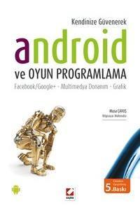Kendinize Güvenerek Android Ve Oyun Programlama Facebook/Google+ – Multimedya Donanım – Grafik