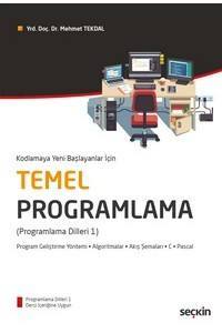Kodlamaya Yeni Başlayanlar İçin Temel Programlama (Programlama Dilleri 1) – Program Geliştirme Yöntemi – Algoritmalar – Akış Şemaları – C – Pascal