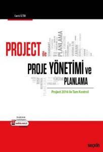 Project İle Proje Yönetimi Ve Planlama: Project 2016 İle Tam Kontrol