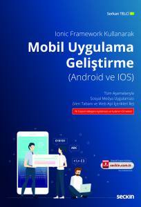 Ionic Framework Kullanarak Mobil Uygulama (Android Ve Ios) Geliştirme Tüm Aşamalarıyla Sosyal Medya Uygulaması (Veri Tabanı Ve Web Api İçerikleri İle)