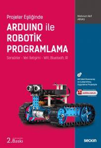 Projeler Eşliğinde Arduino İle Robotik Programlama Sensörler – Veri İletişimi – Wifi, Bluetooth, Ir