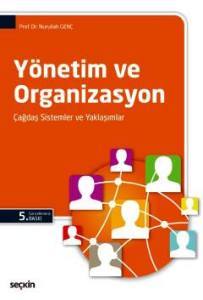 Yönetim Ve Organizasyon: Çağdaş Sistemler Ve Yaklaşımlar