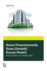 Konut Finansmanında Kamu Destekli Kurum Modeli Fannie Mae Ve Freddie Mac