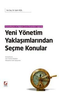 Küreselleşme Ve Değişen Çevre Dinamikleri Işığında Yeni Yönetim Yaklaşımlarından Seçme Konular Küreselleşme – Yeni Yönetim Modelleri – Rekabette Farklı Yaklaşımlar