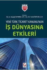 Yeni Türk Ticaret Kanununun İş Dünyasına Etkileri