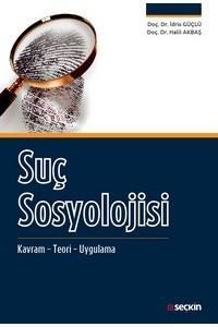 Suç Sosyolojisi: Kavram,Teori, Uygulama