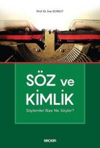 Söz Ve Kimlik Söylemler Bize Ne Söyler?