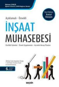 İnşaat Muhasebesi: Özellikli İşlemler, Örnek Uygulamalar, Ayrıntılı Hesap Planları (Açıklamalı-Örnekli)