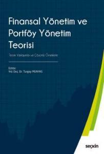 Finansal Yönetim Ve Portföy Yönetim Teorisi Teorik Yaklaşımlar Ve Çözümlü Örneklerle