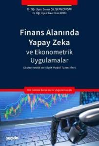 Finans Alanında Yapay Zeka Ve Ekonometrik  Uygulamalar Ekonometrik Ve Hibrit Model Tahminleri