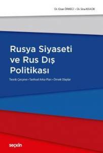 Rusya Siyaseti Ve Rus Dış Politikası Teorik Çerçeve – Tarihsel Arka Plan – Örnek Olaylar