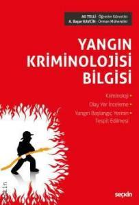 Yangın Kriminolojisi Bilgisi Kriminoloji – Olay Yer İnceleme Yangın Başlangıç Yerinin Tespit Edilmesi