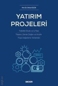 Yatırım Projeleri (Fizibilite Etüdü Ve İş Planı – Paranın Zaman Değeri Ve Anüite –  Proje Değerleme Yöntemleri)