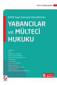 6458 Sayılı Yabancılar Ve Uluslararası Koruma Kanunuyla Güncellenmiş Yabancılar Ve Mülteci Hukuku