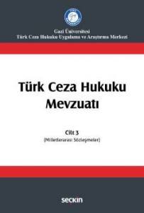 Türk Ceza Hukuku Mevzuatı - Cilt 3 (Milletlerarası Sözleşmeler)
