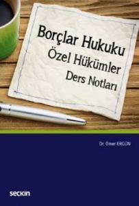 Borçlar Hukuku (Özel Hükümler) Ders Notları