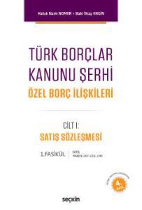 Türk Borçlar Kanunu Şerhi Özel Borç İlişkileri Cilt - I: Satış Sözleşmesi